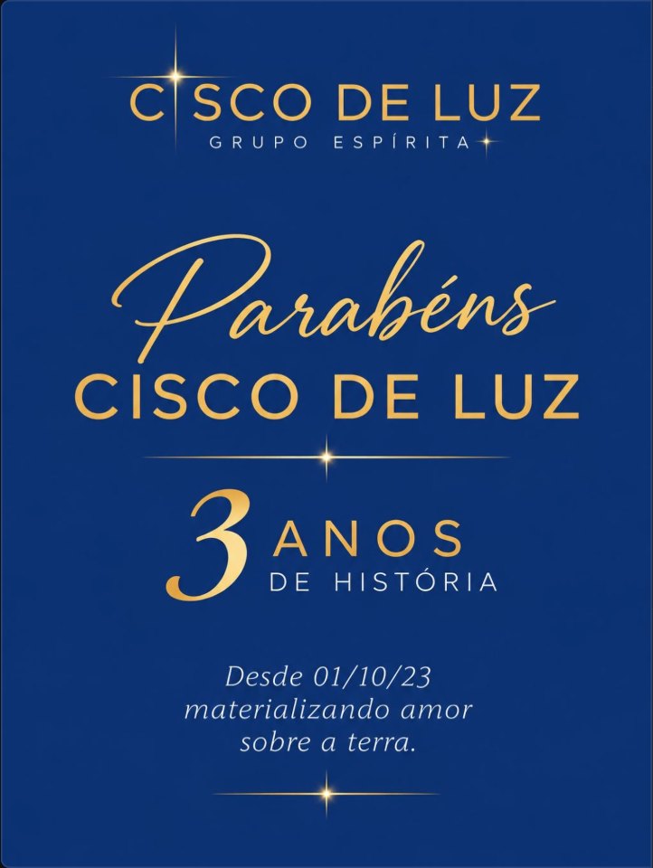 Cartaz Parabéns Cisco de Luz, 3 anos de história, desde 01/10/23 materializando amor sobre a terra